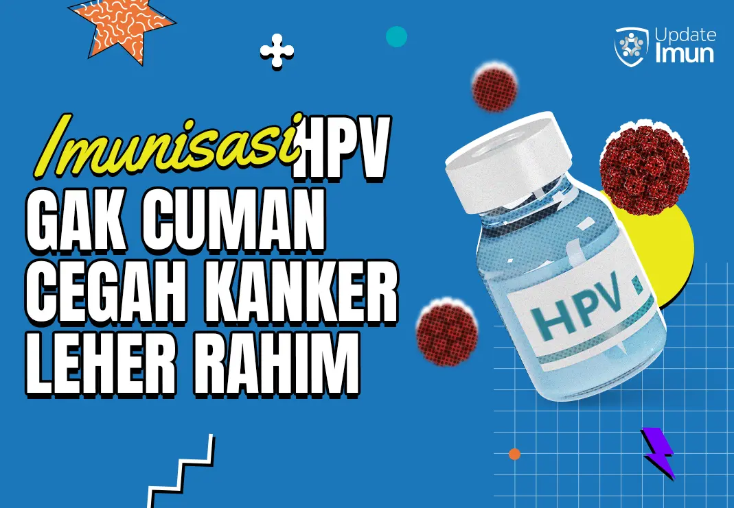 7. Imunisasi HPV Gak Cuman Cegah Kanker Leher - 29 Juli 2024.webp