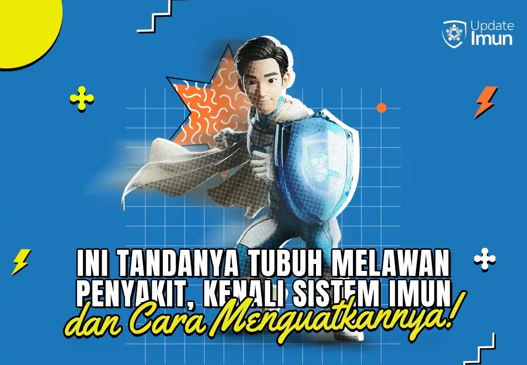 Rahasia Tubuh Melawan Penyakit, Kenali Sistem Imun dan Cara Menguatkannya!