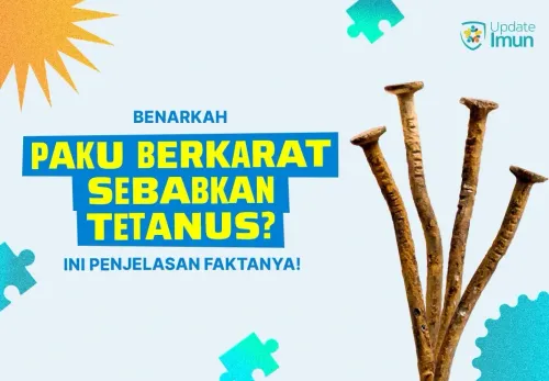 Mitos Tetanus yang Masih Banyak Dipercaya, Bukan Cuma Soal Paku Berkarat!