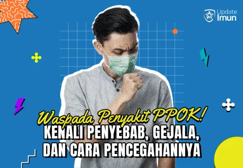 Waspada Penyakit PPOK! Kenali Penyebab, Gejala, dan Cara Pencegahannya