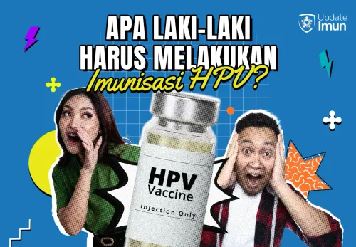 Apa Laki-Laki Harus Melakukan Imunisasi HPV? Simak Faktanya!