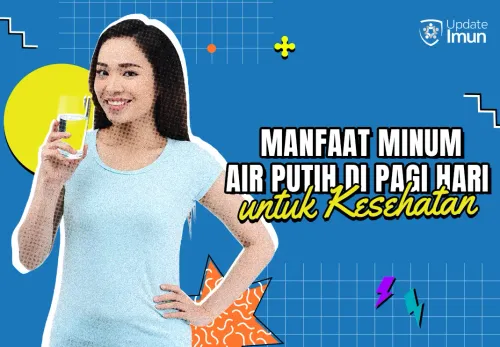 Manfaat Minum Air Putih di Pagi Hari untuk Kesehatan