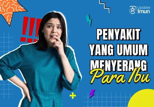 Penyakit yang Umum Menyerang Para Ibu: Kenali dan Cegah Sejak Dini