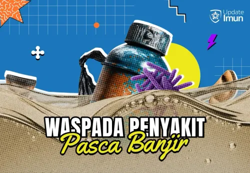 Waspada Penyakit yang Umum Muncul Saat Banjir! Begini Cara Mencegahnya!