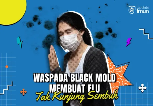 Waspada Black Mold Membuat Flu Tak Kunjung Sembuh