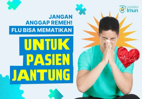 Jangan Anggap Remeh! Flu Bisa Mematikan untuk Pasien Jantung