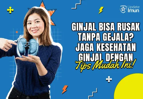 Ginjal Bisa Rusak Tanpa Gejala? Jaga Kesehatan Ginjal dengan Tips Mudah Ini!