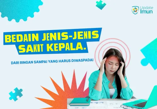 Istirahat Aja Nggak Cukup? Kenali Jenis Sakit Kepala dan Cara Menanganinya!