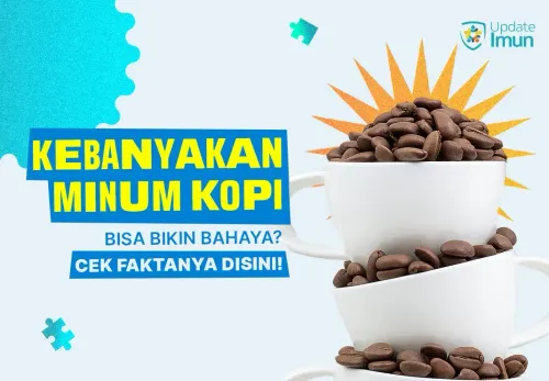 Kebanyakan Minum Kopi Bisa Bikin Bahaya? Ini Fakta Sebenarnya!