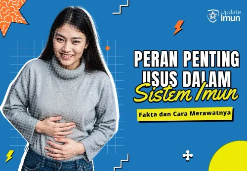Peran Penting Usus dalam Sistem Imun: Fakta dan Cara Merawatnya