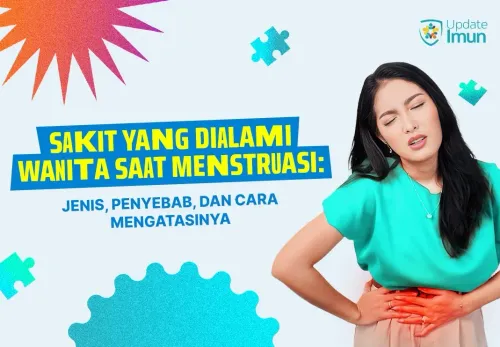 Sakit yang Dialami Wanita Saat Menstruasi: Jenis, Penyebab, dan Cara Mengatasinya