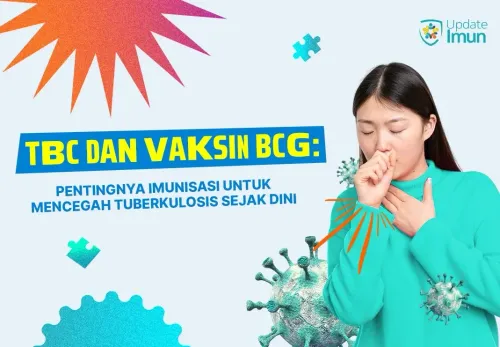 TBC dan Vaksin BCG: Pentingnya Imunisasi untuk Mencegah Tuberkulosis Sejak Dini