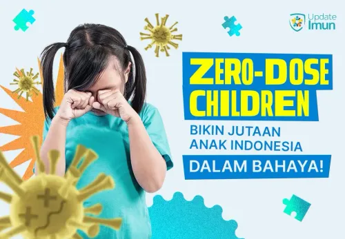 Zero-Dose Children, Bikin Jutaan Anak Indonesia dalam Bahaya!