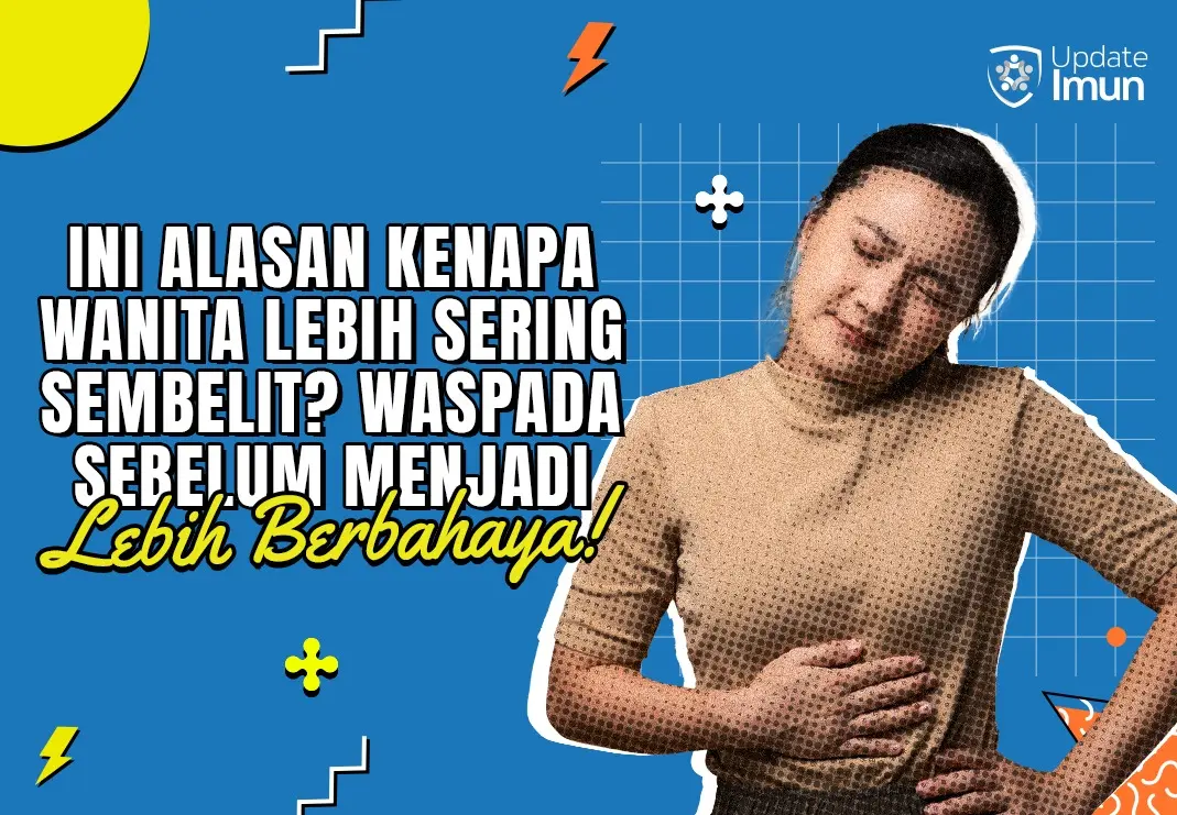Kenapa Wanita Lebih Sering Sembelit? Waspada Sebelum Menjadi Lebih Berbahaya!